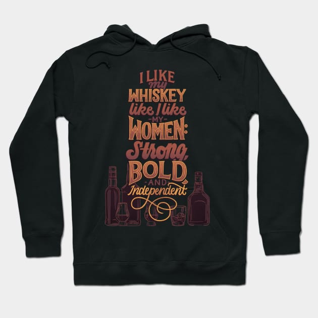 Like My Whiskey Like I Like My Women Hoodie by polliadesign